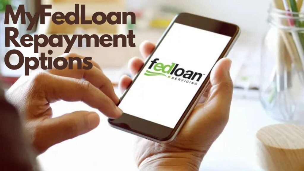 MyFedLoan Repayment Options